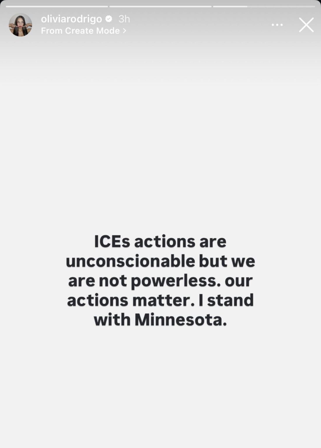 Olivia Rodrigo speaks out against ICE in new Instagram stories:” ICEs actions are unconscionable but we are not powerless. our actions matter. I stand with Minnesota.”