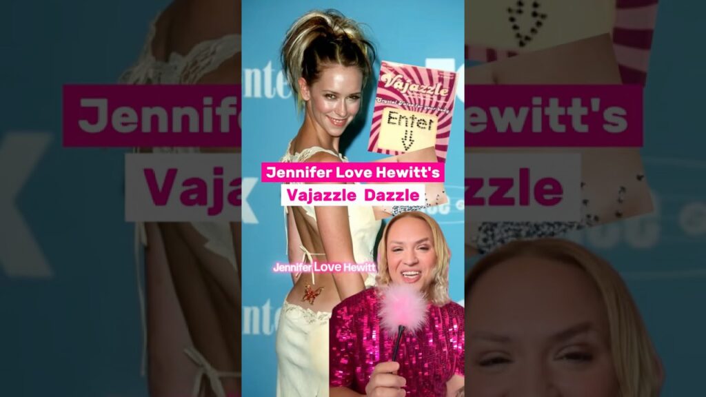When Jennifer Love Hewitt invented Vajazzling