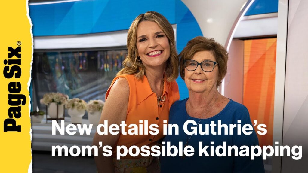 Chilling new details in Savannah Guthrie’s missing mom’s ‘possible kidnapping’