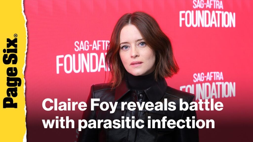 Claire Foy reveals 'disgusting' five-year battle with parasitic infection