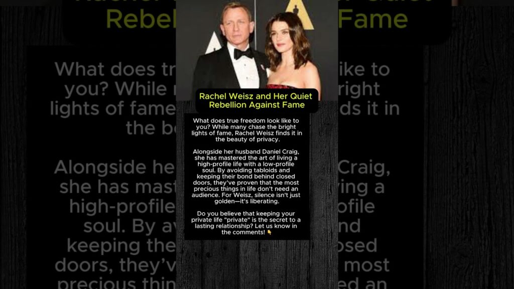 Rachel Weisz and Her Quiet Rebellion Against Fame