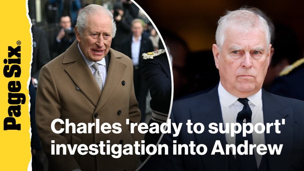 King Charles III 'ready to support' investigation into Andrew