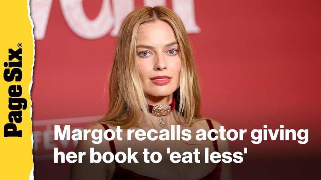 Margot Robbie recalls actor once giving her book 'telling' her to 'eat less'