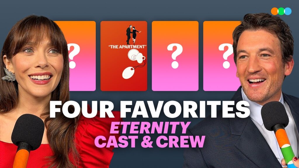 Four Favorites with Elizabeth Olsen, Miles Teller, John Early and More (Eternity) Four Favorites with Elizabeth Olsen, Miles Teller, John Early and More (Eternity)
