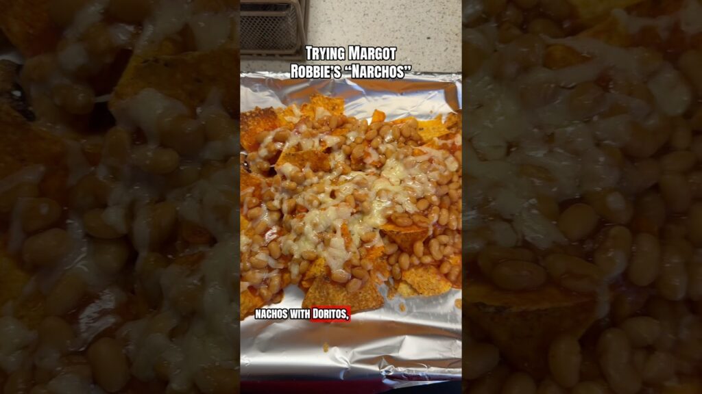 Trying Margot Robbie’s Baked Beans Doritos Nachos Trying Margot Robbie’s Baked Beans Doritos Nachos