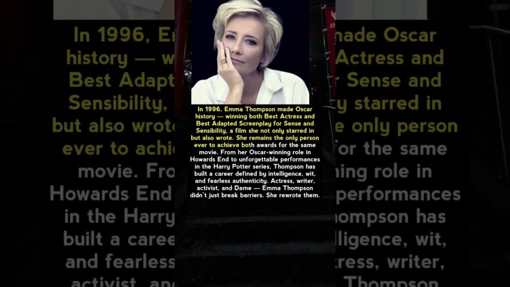 Emma Thompson: The Only Actor to Win Two Oscars for the Same Film Emma Thompson: The Only Actor to Win Two Oscars for the Same Film