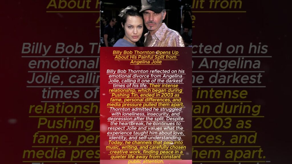 Billy Bob Thornton Opens Up About His Painful Split from Angelina Jolie Billy Bob Thornton Opens Up About His Painful Split from Angelina Jolie