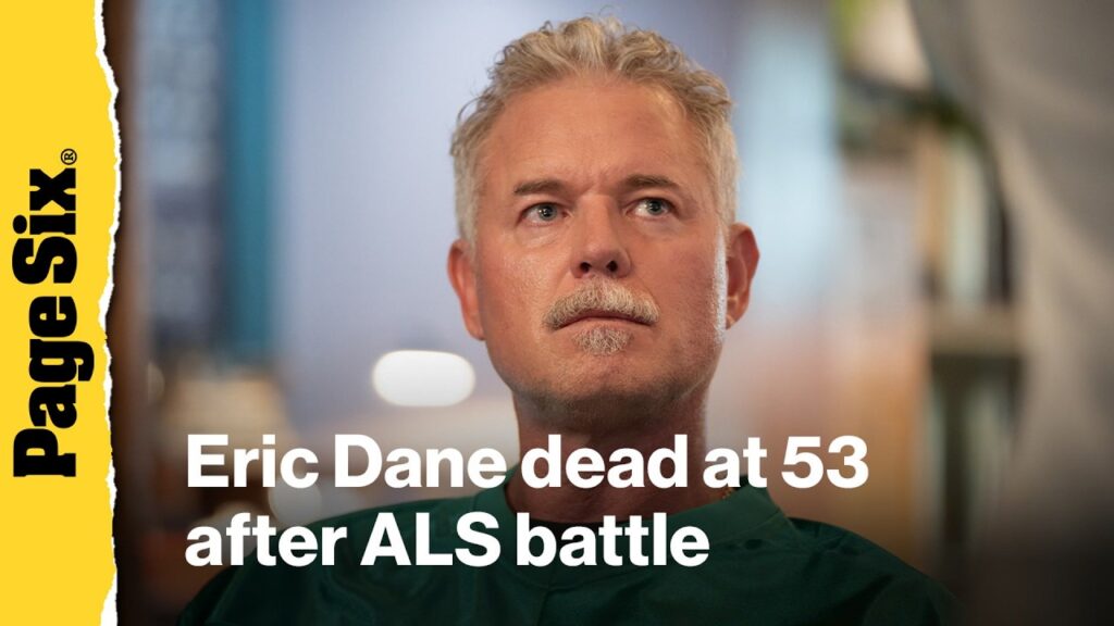'Grey's Anatomy' star Eric Dane dead at 53 after ALS battle