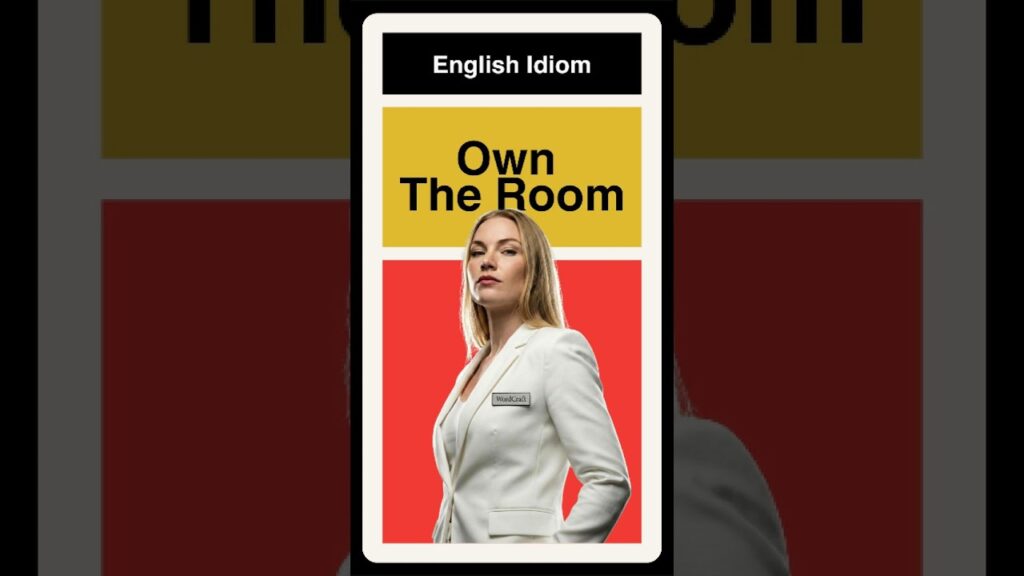Own the Room! A Powerful Idiom by Priyanka Chopra