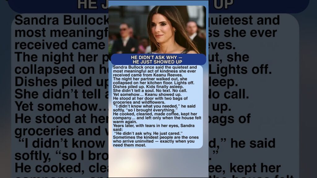 SANDRA BULLOCK ON THE QUIETEST ACT OF KINDNESS SHE EVER RECEIVED