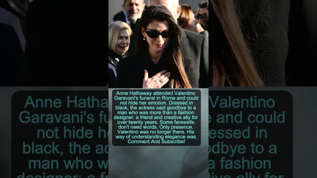 Anne Hathaway’s Silent Farewell to Valentino  #viral #shorts #trending
