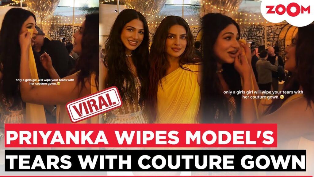 Priyanka Chopra WIPES model's tears with her couture gown; Video goes VIRAL