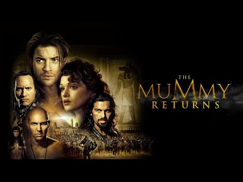 The Mummy Returns (2001) Movie | Brendan Fraser, Rachel Weisz, John Hannah | Details And Reviews