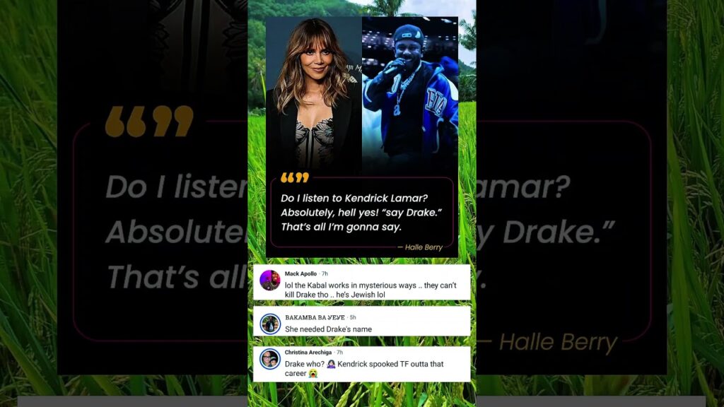 Halle Berry picks a side? 👀 “Do I listen to Kendrick Lamar? Absolutely… say Drake.”