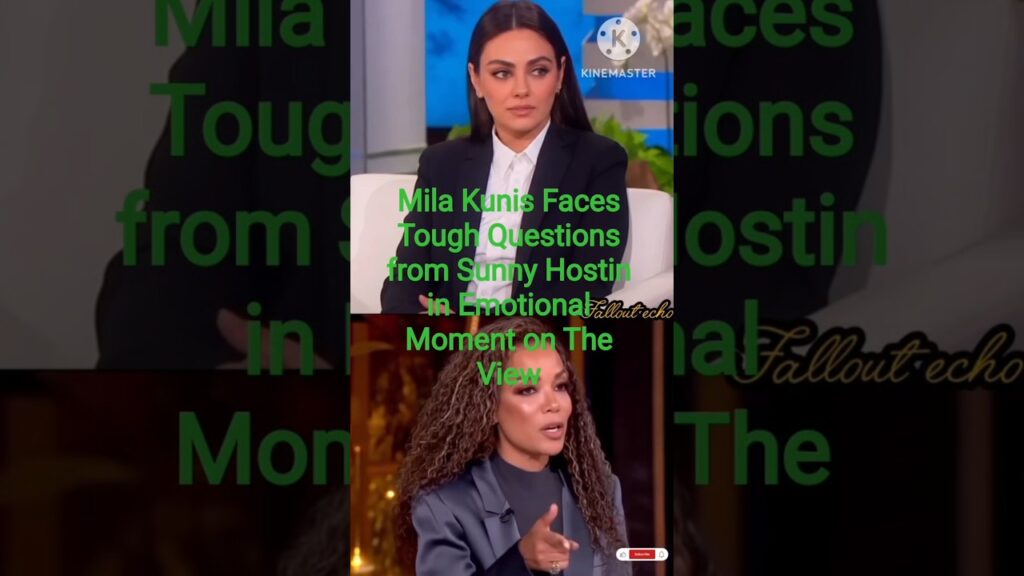 Mila Kunis Faces Tough Questions from Sunny Hostin in Emotional Moment on The View Mila Kunis Faces Tough Questions from Sunny Hostin in Emotional Moment on The View