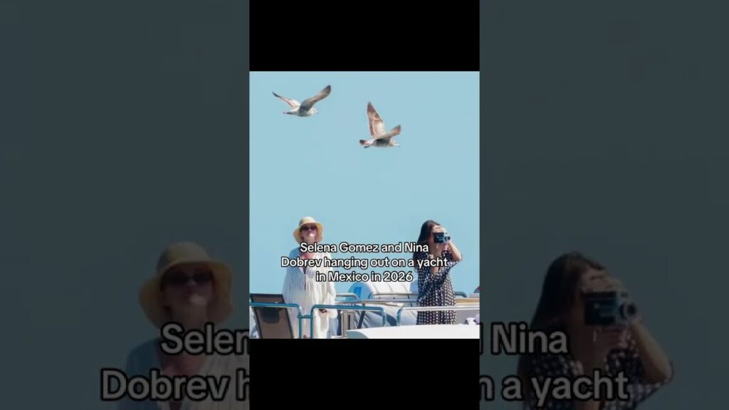 Selena Gomez and Nina Dobrev hanging out on a yacht in Mexico in 2026 #selenagomez #foryou #viral #x