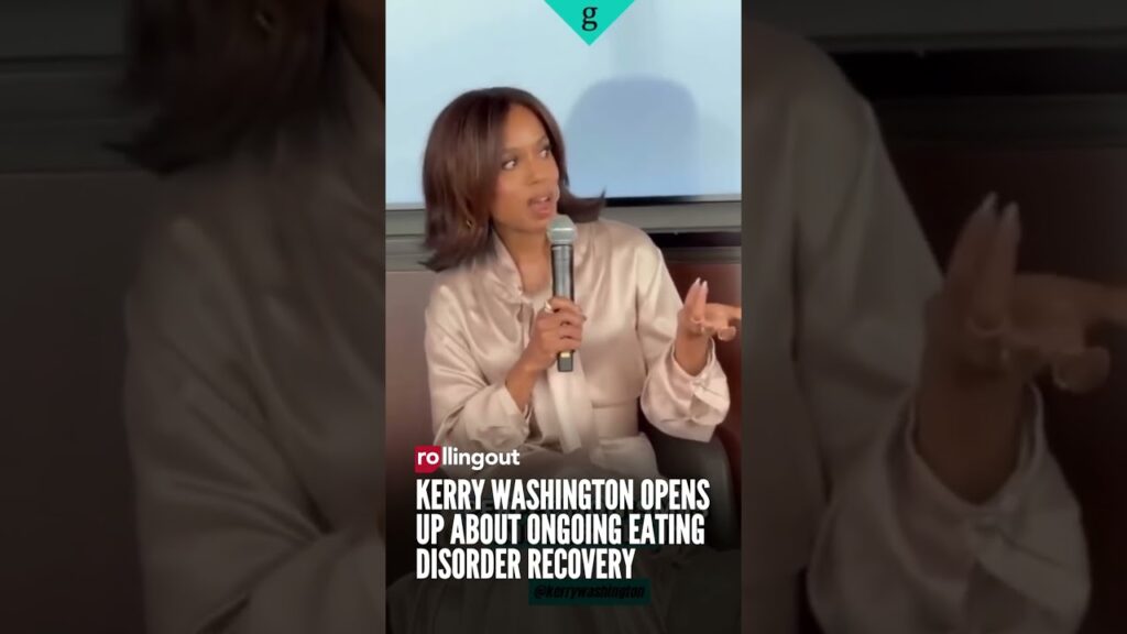 Kerry Washington Opens Up About Ongoing Eating Disorder Recovery Kerry Washington Opens Up About Ongoing Eating Disorder Recovery