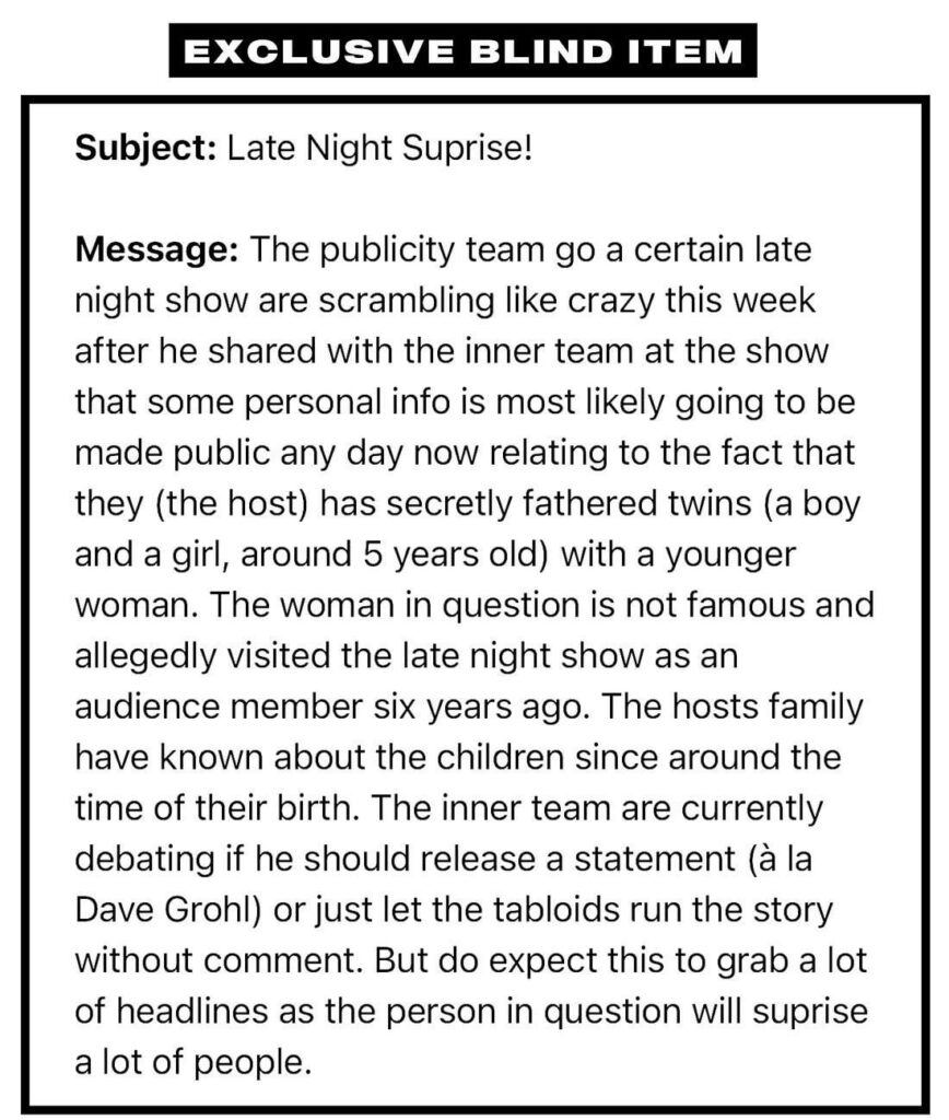 Which late night show host revealed to his team that he has secretly fathered 5-year-old twins with a young audience member, causing his PR reps to go into a frenzy on how to deal with the impending headlines?