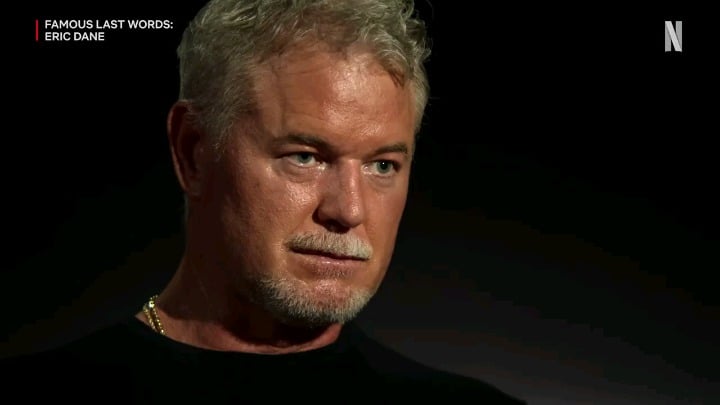 Prior to his death, Eric Dane sat for an interview with the understanding that it would only be shared with the world after he passed - Famous Last Words on Netflix.