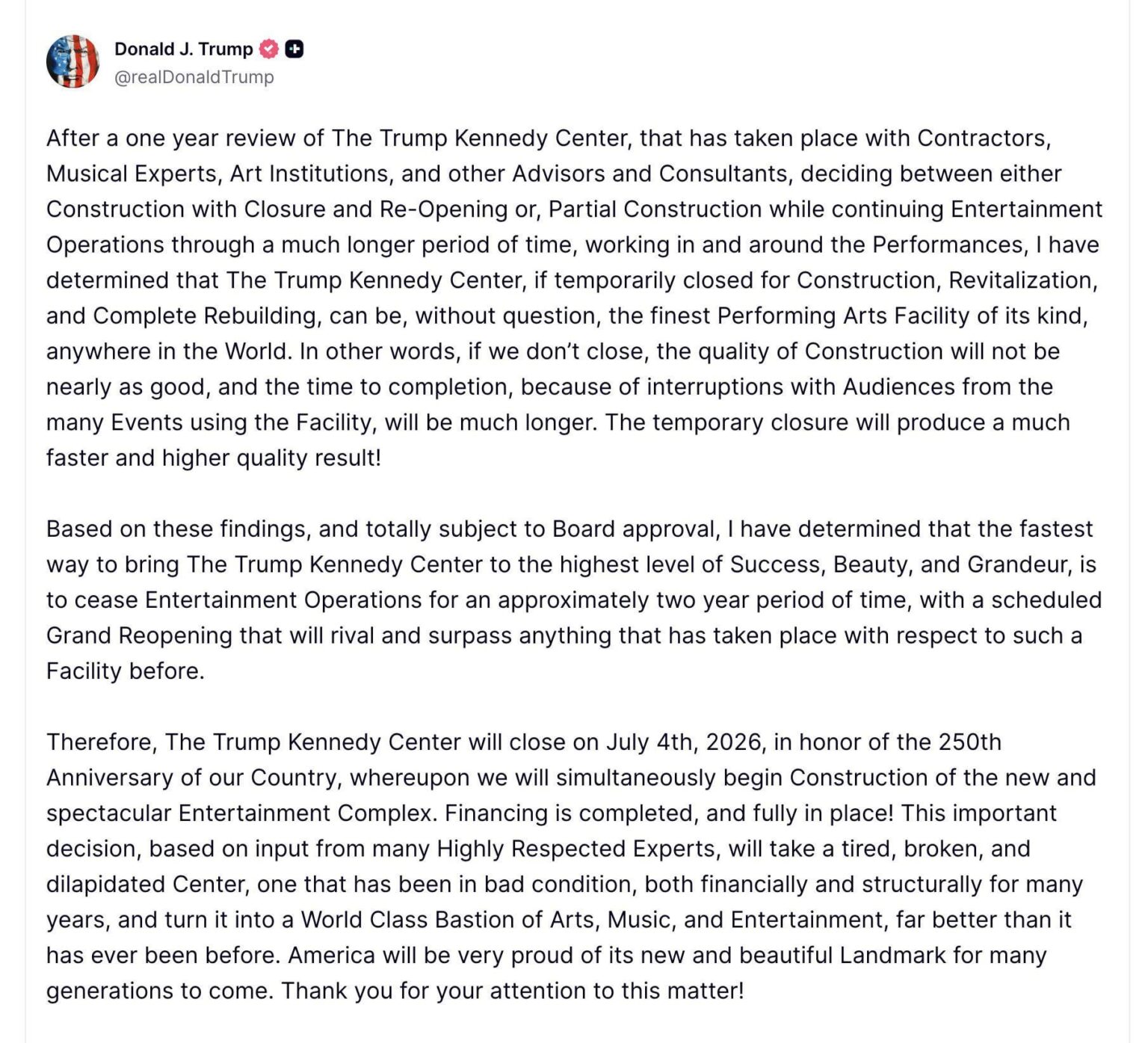 Trump announces he will be shutting down The Kennedy Center for 2 years, starting on the 4th of July, for “construction, revitalization, and complete rebuilding.”