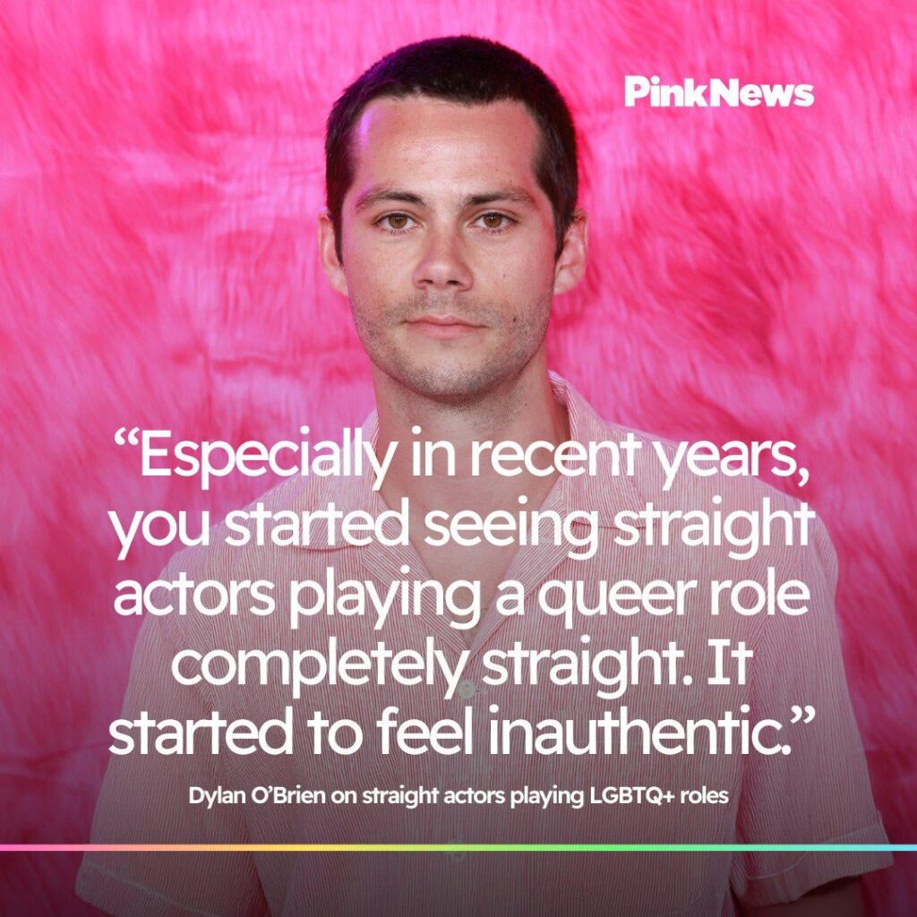 Twinless actor Dylan O'Brien gives his opinion on straight actors playing LGBTQ+