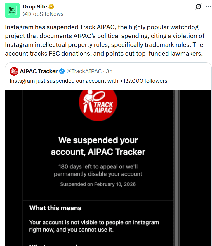 Instagram has suspended Track AIPAC, the highly popular watchdog project that documents AIPAC’s political spending, citing a violation of Instagram intellectual property rules, specifically trademark rules. The account tracks FEC donations, and points out top-funded lawmakers.