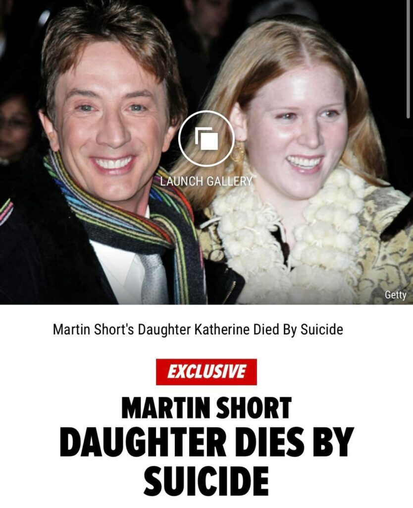 Martin Short's daughter, Katherine, has taken her own life