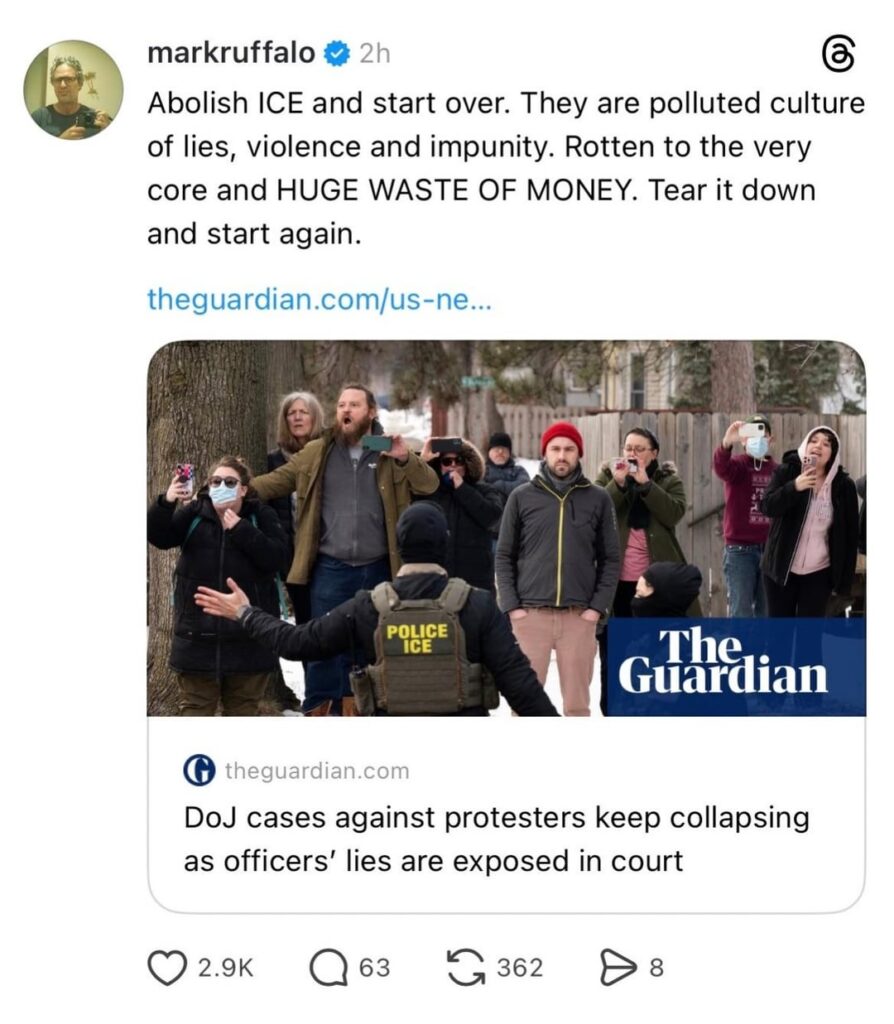 Mark Ruffalo: “Abolish ICE and start over. They are polluted culture of lies, violence and impunity. Rotten to the very core and HUGE WASTE OF MONEY. Tear it down and start again.”