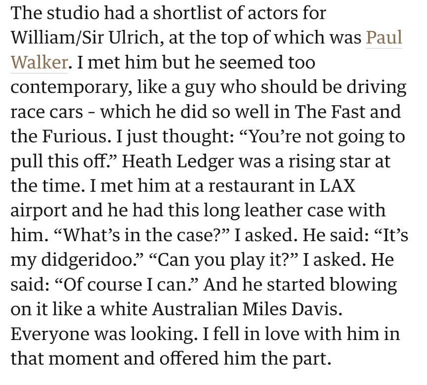 Heath Ledger broke out his didgeridoo when first talking with the director of A Knight's Tale