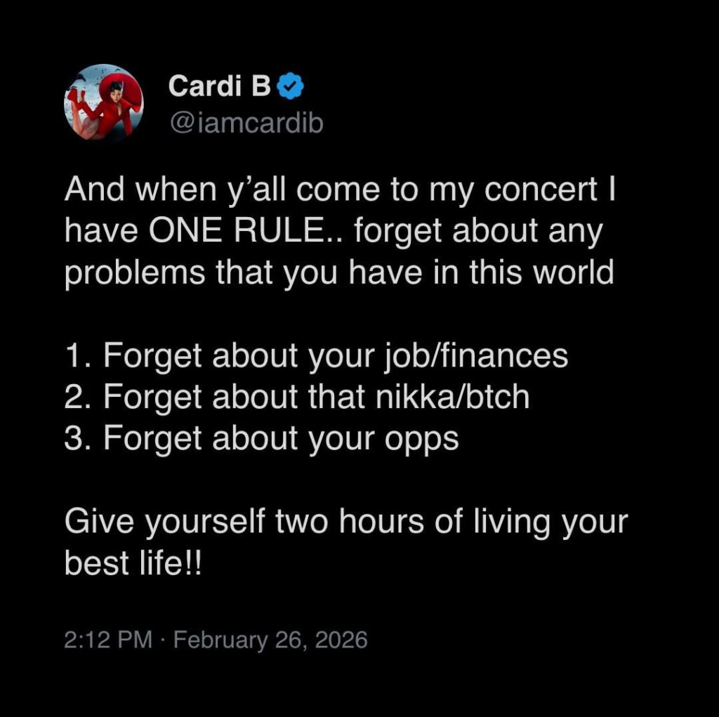 Cardi B's one rule for her concerts: forget about your problems for 2 hours (your job/finances, your opps, that nikka/btch)