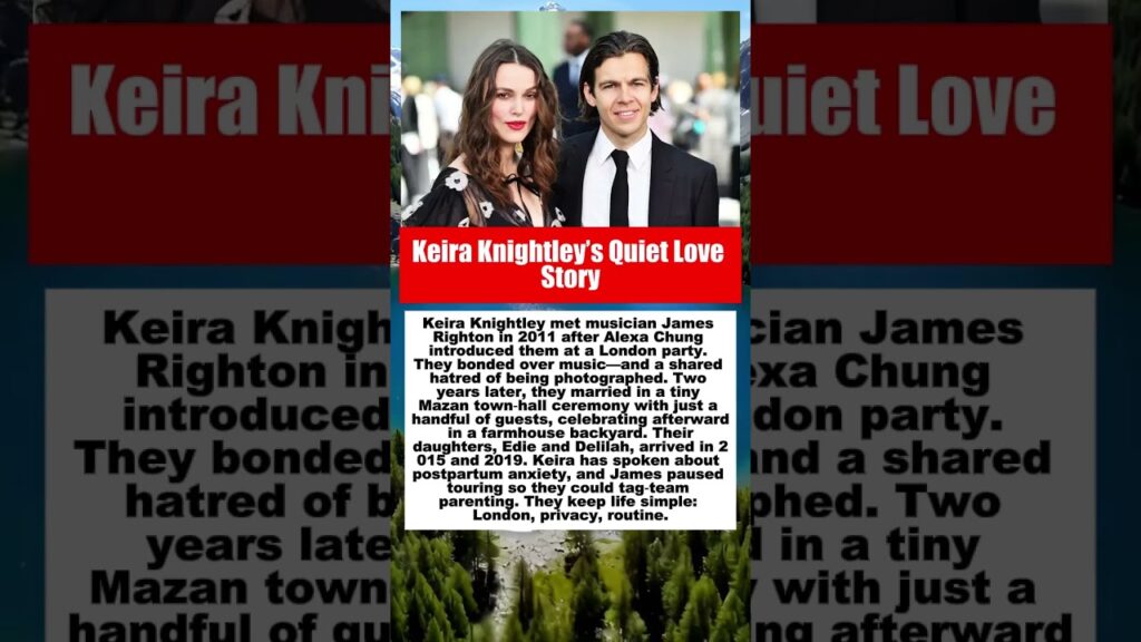 Keira Knightley & James Righton’s Indie, Low‑Key Family Life