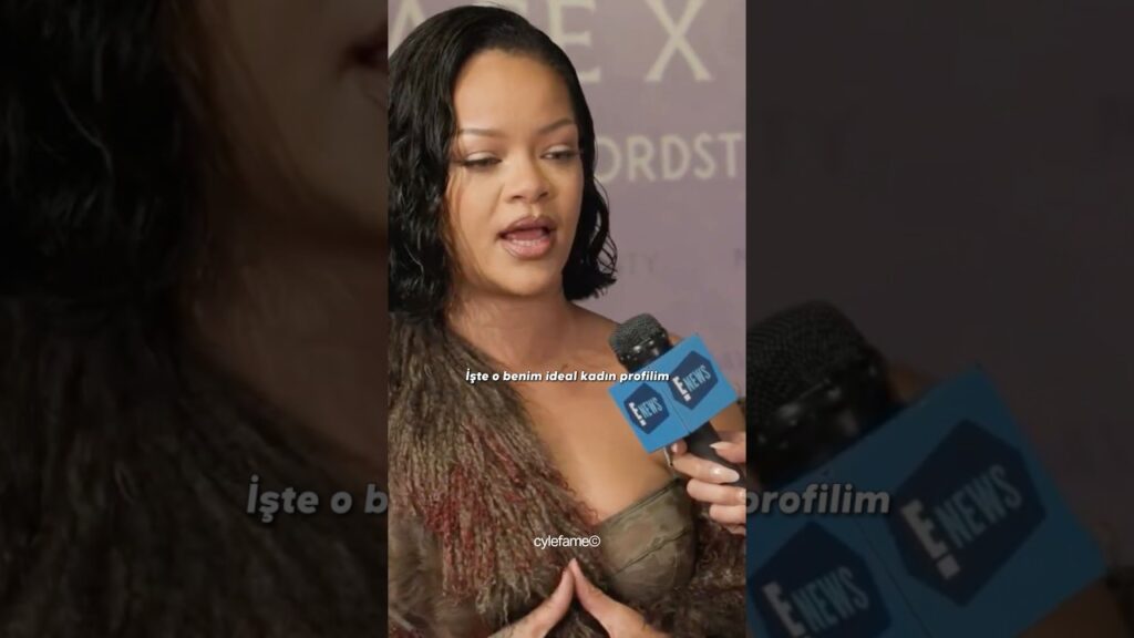 Rihanna’nın İdeal Kadın Profili