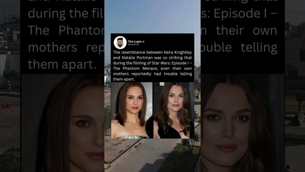 The resemblance between Keira Knightley and