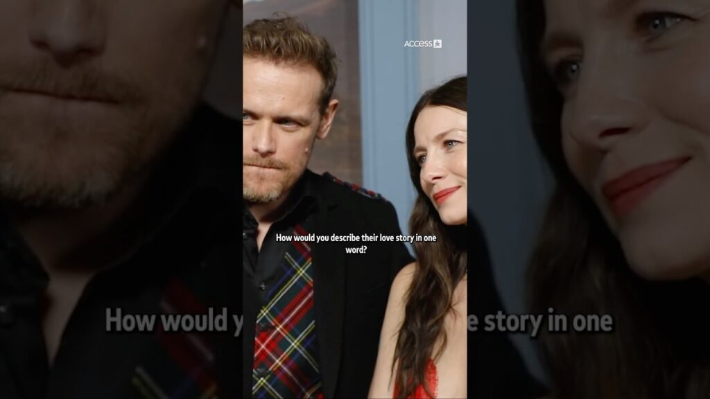 ‘Outlander’ Stars Sam Heughan & Caitriona Balfe Describe Their Characters’ Love Story In ONE Word