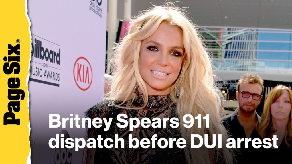 Britney Spears 911 dispatch reveals star swerved 'in and out' of lanes before DUI arrest