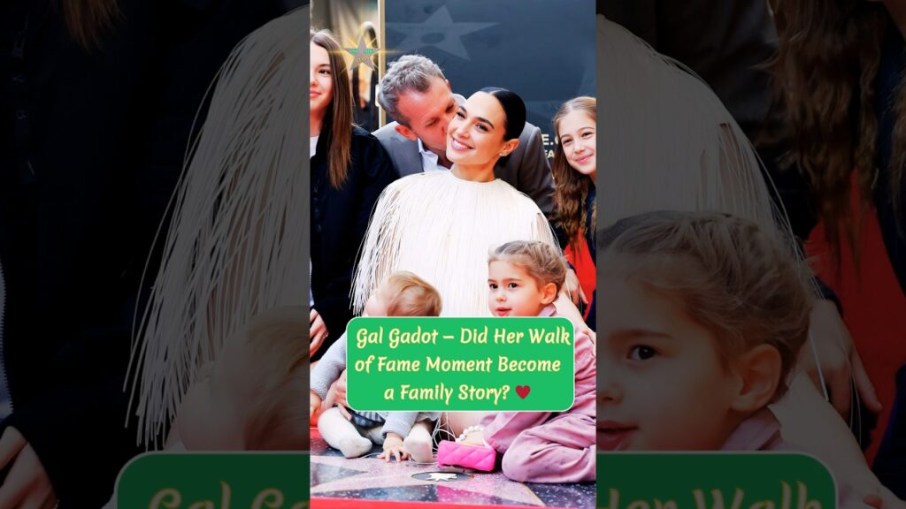 Gal Gadot — Did Her Walk of Fame Moment Become a Family Story? ♥️ #family #galgadot