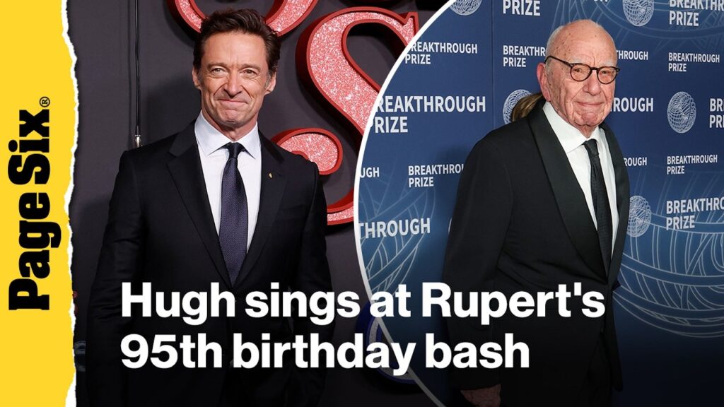 Hugh Jackman sings at Rupert Murdoch's 95th birthday bash