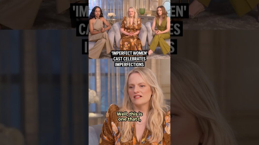 ‘Imperfect Women’ cast celebrates imperfections