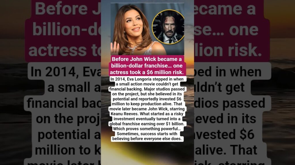 Eva Longoria Took a $6M Risk on John Wick… It Paid Off Big