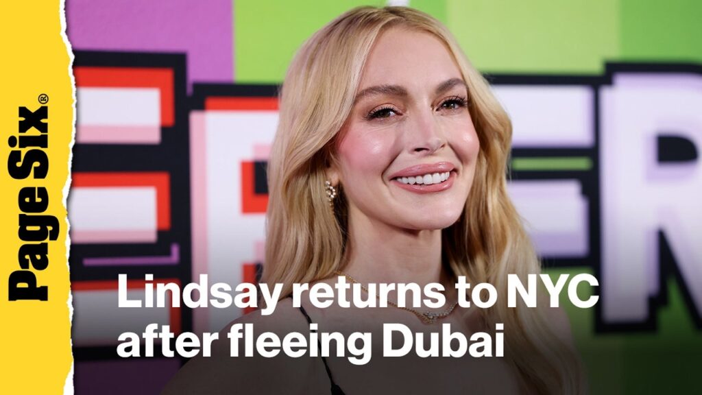 Lindsay Lohan returns to New York City after fleeing Dubai