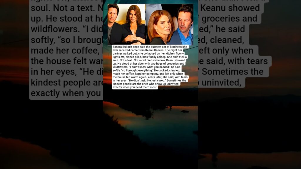 Keanu Reeves Showed Up at Sandra Bullock’s Door With Groceries—What He Did Next Left Her in Tears