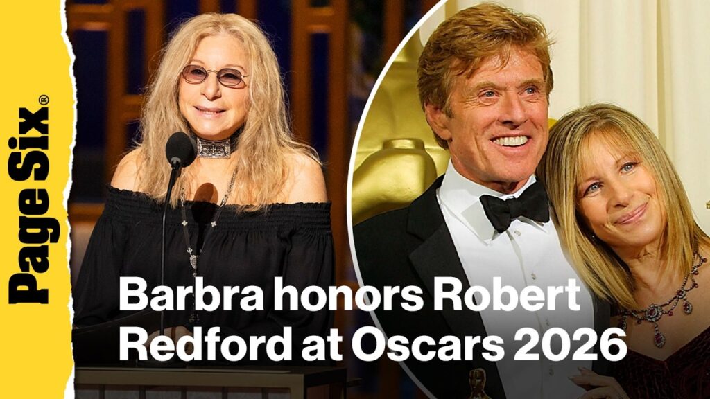 Barbra Streisand honors 'intellectual cowboy' Robert Redford at 2026 Academy Awards