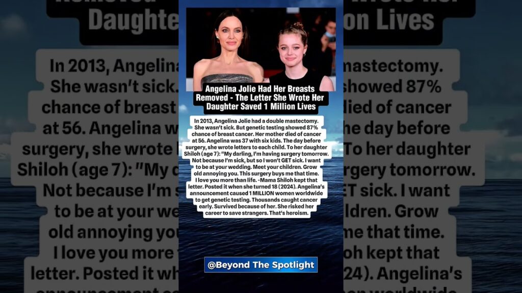 Angelina Jolie Had Her Breasts Removed The Letter She Wrote Her Daughter Saved 1 Million Lives.