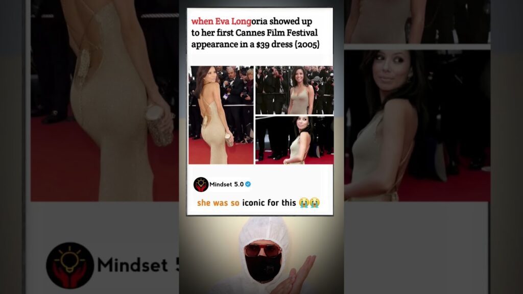 when Eva Longoria showed up to her first Cannes Film Festival