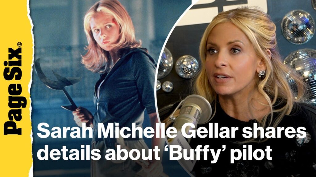 Sarah Michelle Gellar hopes canceled Buffy reboot pilot doesn’t see the light of day | P6 Radio
