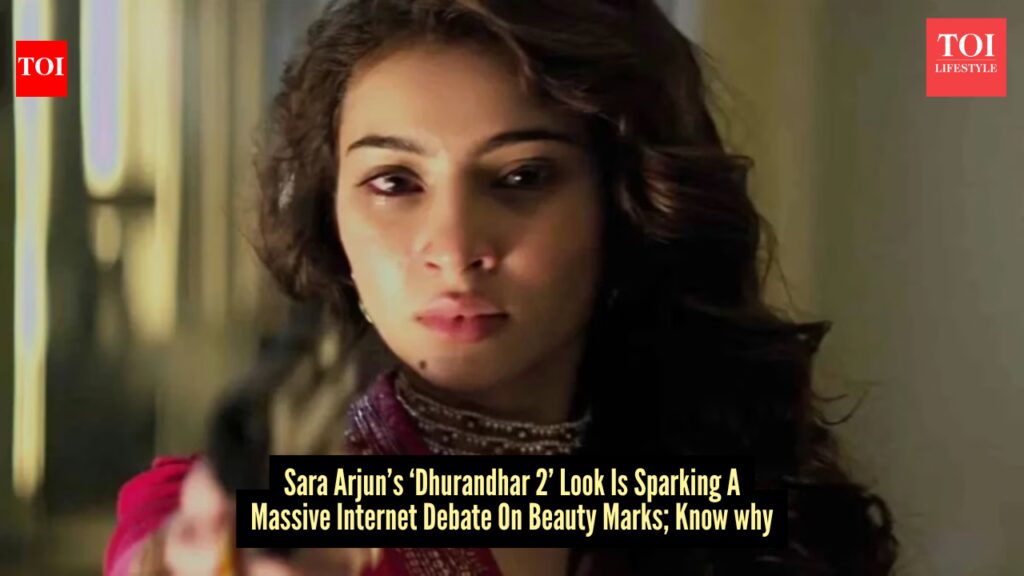 Sara Arjun’s ‘Dhurandhar 2’ look sparks debate over beauty marks: Here’s why | Sara Arjun’s ‘Dhurandhar 2’ look sparks debate over beauty marks: Here’s why |