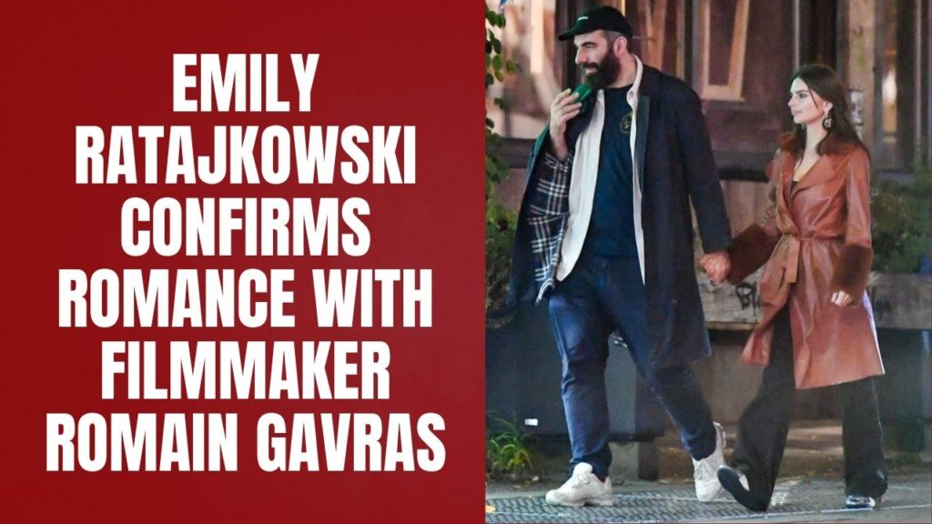 Emily Ratajkowski Confirms Romance With Filmmaker Romain Gavras Emily Ratajkowski Confirms Romance With Filmmaker Romain Gavras