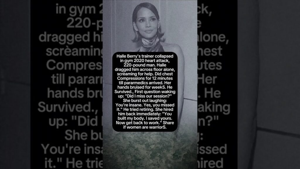 Halle Berry Performed CPR for 12 Minutes - What Happened Next Is Incredible