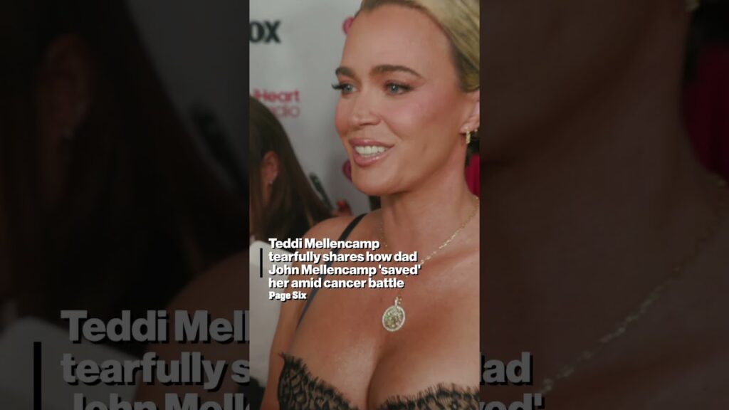 Teddi Mellencamp tearfully shares how dad John Mellencamp 'saved' her amid cancer battle #shorts