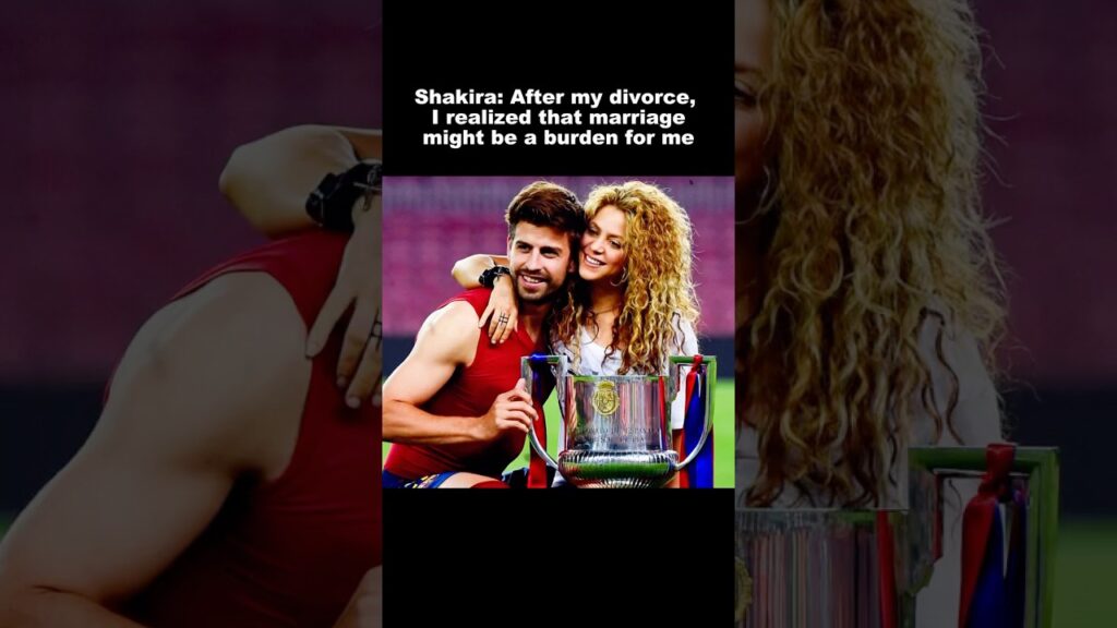 Shakira: After my divorce, I realized that marriage might be a burden for me. #shakira #gerardpique